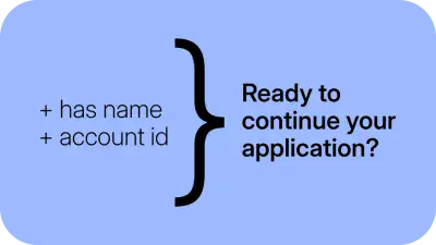 Customer journey step: personalisation - ready to continue your application?